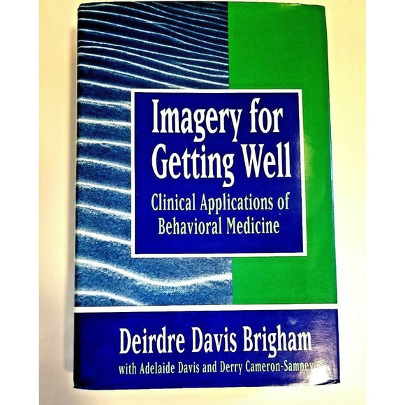 Imagery for Getting Well: Clinical Applications of Behavioral Medicine: ...